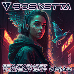 Bosketta - Thats My Shit (Original Mix)