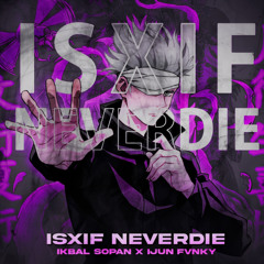 ISXIF NEVERDIE