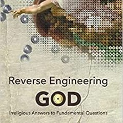 [PDF]⚡️Download❤️ Reverse Engineering God Irreligious Answers to Fundamental Questions