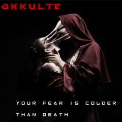 Your Fear is Colder Than Death (Reedit)