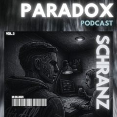 PARADOX PODCAST VOL. 3 - Schranz Power (Kobosil, Noise Not War, KSN, TRIPTYKH)