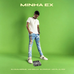 Minha Ex (feat. MC PL Alves)
