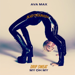 Kaytranada x Ava Max - My Oh My x Drip Sweat ( Frank Chambers Mash Up )