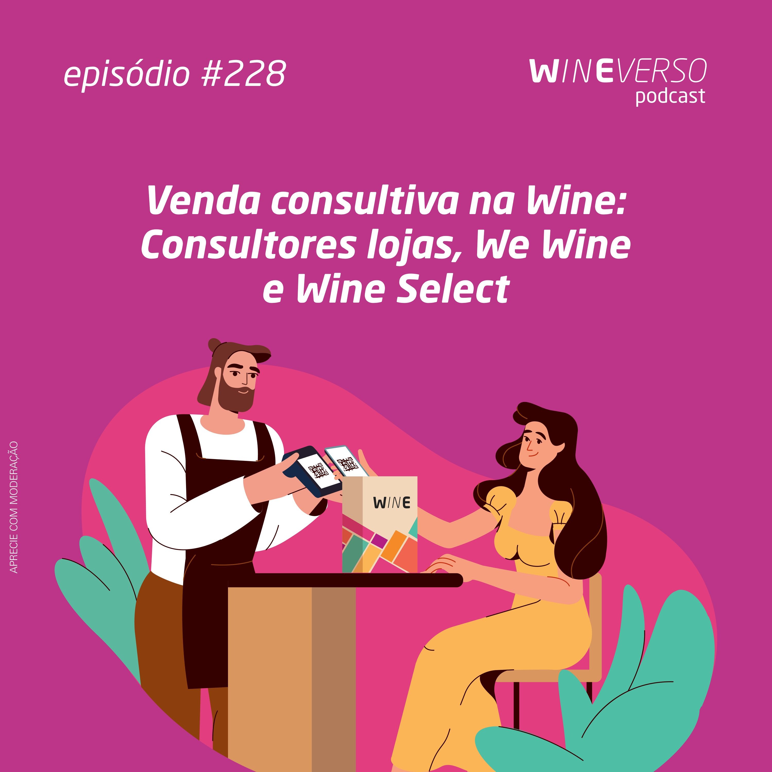 Venda consultiva na Wine: Consultores lojas, We Wine e Wine Select