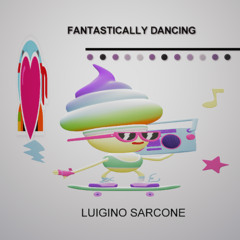 FANTASTICALLY DANCING