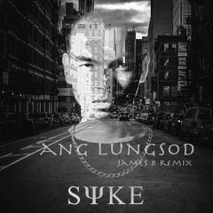 Ang Lungsod ( Syke x Blue Monkey ) James B Remix