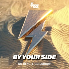 No Hero & Quickdrop - By Your Side (Electric Fox)