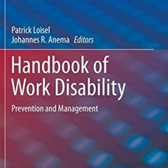 ✔️ Read Handbook of Work Disability: Prevention and Management by  Patrick Loisel &  Johannes R.
