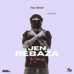 Beéle - Top Diesel (Jen Rebaza Remix)