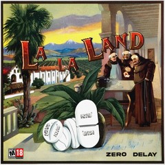 ZERO DELAY - La La Land