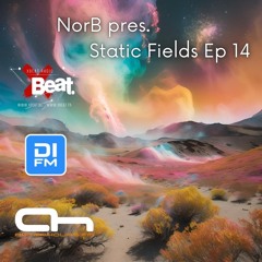 Static Fields Ep14 on DI FM | AH FM | Xbeat Radio