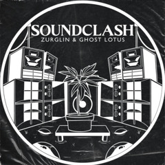 Ghost Lotus & ZURGLIN - Soundclash