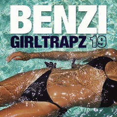 BENZI | GIRL TRAPZ | Volume Nineteen