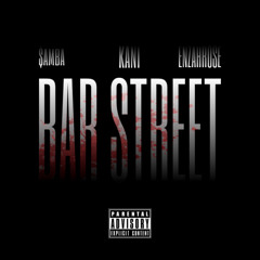 BAR STREET - $amba, Kani & Enzahrose