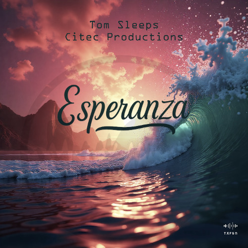 Tom Sleeps - Esperanza (Feat Citec Productions) [Extended Mix]