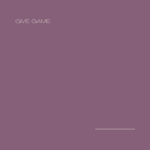Give Game (Prod. Matt Muncey & Chromonicci)