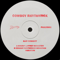 PREMIERE: Cowboy Rhythmbox - 6AM Cowboy (Sharif Laffrey Deviation) [Phantasy]
