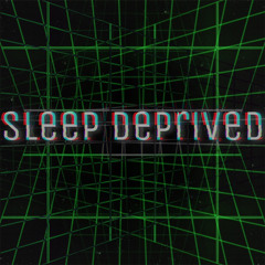 Sleep deprived