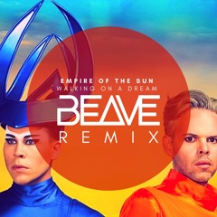 Empire Of The Sun - Walking On A Dream (Beave Remix) CLICK BUY FOR FREE DL!