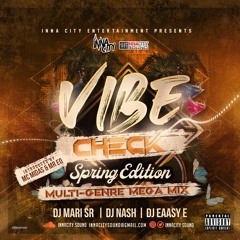 #VibeCheck Vol.2 | Spring Edition 🌱| Multi Genre Mega Mix | @Eaasy_E @InnacityNash @OfficialMariSR