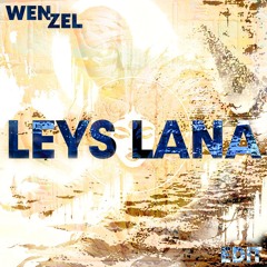 Leys Lana (Wenzel Edit) (SHORTMIX) (Extended Mix = Click Buy) FREE DL