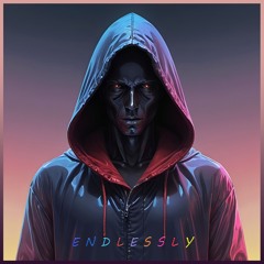 Endlessly