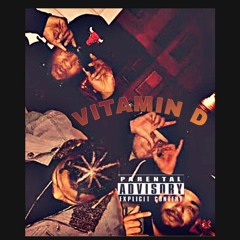 Bad Perfect Choppa x Mac Ruler - Vitamin D (Prod. Saint Cardona x Llouis)