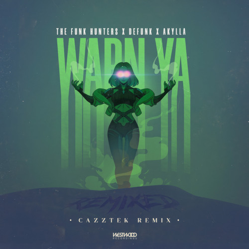 Warn Ya (Cazztek Remix)