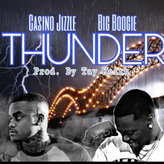 Casino Jizzle x Big Boogie Thunder (Prod. By Tay Keith)