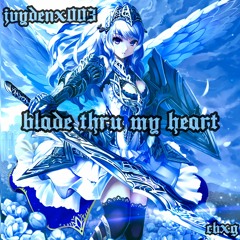 jvydenx003 - blade thru my heart (prod. by beatsbyneco)
