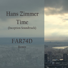 Hans Zimmer - Time (FAR74D Remix) [Inception Soundtrack]