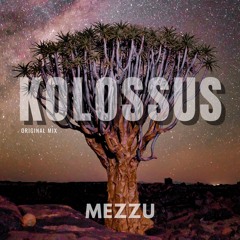 Kolossus (Original Mix) - MEZZU