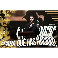 ¿Para Qué Has Nacido? | Maxi Alvarez | Prédicas 2024