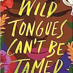 Read Book Wild Tongues Can't Be Tamed: 15 Voices from the Latinx Diaspora Full Pages (eBook, PD