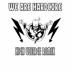 We Are Hardcore High Voltage Remix