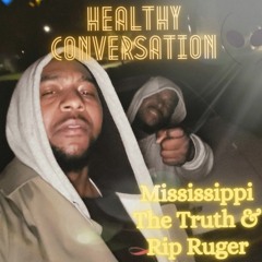 Healthy Conversation Feat Rip Ruger