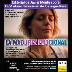 EDITORIAL DE JAVIER MONTÚ SOBRE LA MADUREZ EMOCIONAL - EHDLP 23 DE SEPTIEMBRE DE 2023