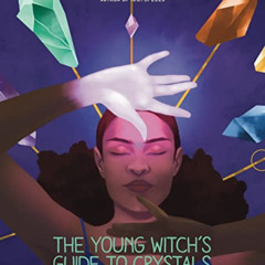 [View] EPUB 💏 The Young Witch's Guide to Crystals (Volume 1) (The Young Witch's Guid