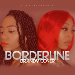 Deja B. x SaVannah - Borderline (Cover)