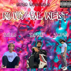 NO VOY PAL WEST // FT. ZAFRO & MILLO