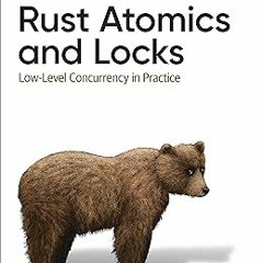 !* Rust Atomics and Locks: Low-Level Concurrency in Practice PDF - BESTSELLERS