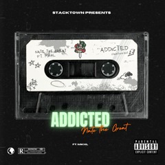 Nate the Great - Addicted Ft. MKHL