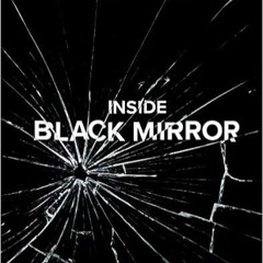 Download⚡️(PDF)❤️ Inside Black Mirror Book