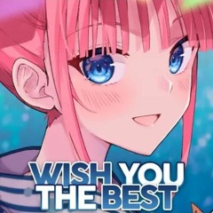 Nightcore - Wish You The Best