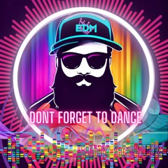 Don't Forget To Dance