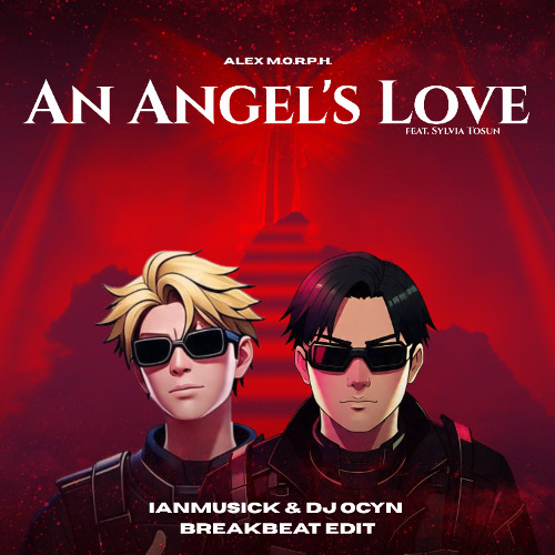 Stream An Angels Love - IanMusick & DJ Ocyn (BKB Edit) | Breakbeat