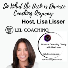 So What the Heck is Divorce Coaching Anyway