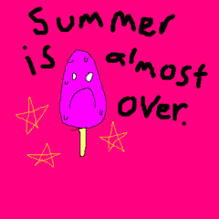 Summer's Almost Over Draft 1