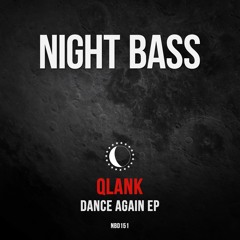 Qlank - Dance Again EP (NIGHT BASS)