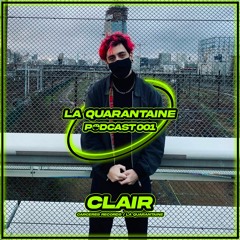 La Quarantaine I Podcast 001 - Clair
